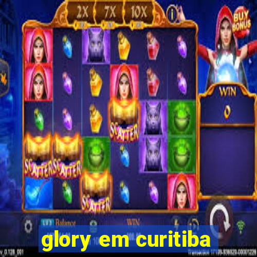 glory em curitiba